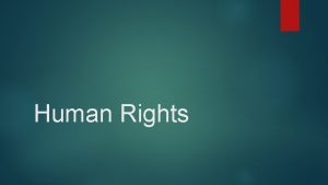 Human Rights What are Human Rights The rights