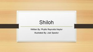 Shiloh Written By Phyllis Reynolds Naylor Illustrated By