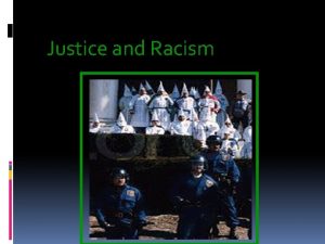 Justice and Racism Q What is racism A