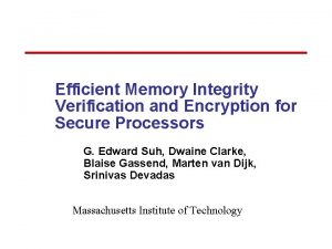 Efficient Memory Integrity Verification and Encryption for Secure