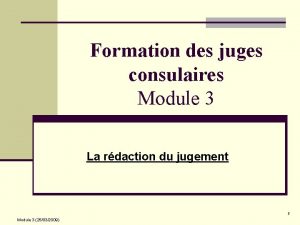 Formation des juges consulaires Module 3 La rdaction