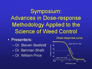 Symposium Advances in Doseresponse Methodology Applied to the