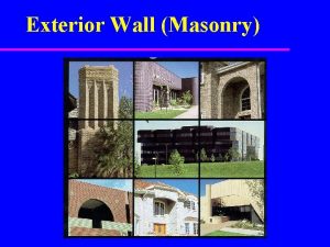 Exterior Wall Masonry Masonry Construction u Used in