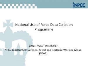 National Use of Force Data Collation Programme Cmdr