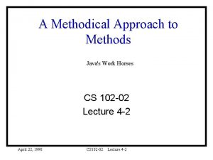 A Methodical Approach to Methods Javas Work Horses