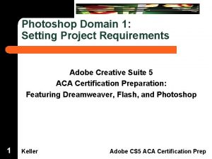 Dreamweaver Domain 3 Photoshop Domain 1 Setting Project