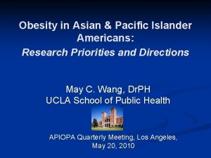 Obesity in Asian Pacific Islander Americans Research Priorities