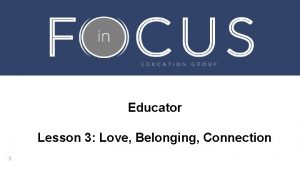 Educator Lesson 3 Love Belonging Connection 1 Aligned