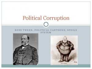 Political Corruption BOSS TWEED POLITICAL CARTOONS SPOILS SYSTEM