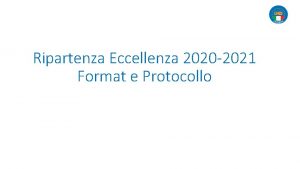 Ripartenza Eccellenza 2020 2021 Format e Protocollo Il