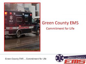 Green County EMS Commitment for Life Green County