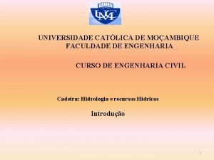 UNIVERSIDADE CATLICA DE MOAMBIQUE FACULDADE DE ENGENHARIA CURSO