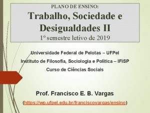 PLANO DE ENSINO Trabalho Sociedade e Desigualdades II