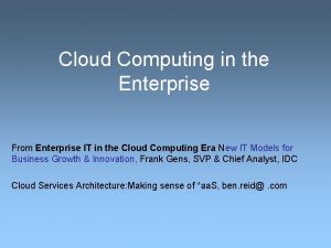 Cloud Computing in the Enterprise From Enterprise IT