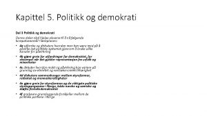 Kapittel 5 Politikk og demokrati Del 3 Politikk