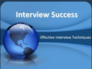 Interview Success Effective Interview Techniques Early 16 th