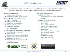 LSST Contributors LSST is a publicprivate partnership Contributors
