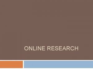 ONLINE RESEARCH Evaluating Online Sources Domain Best sources