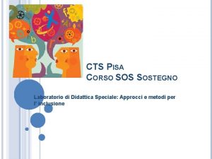 CTS PISA CORSO SOSTEGNO Laboratorio di Didattica Speciale