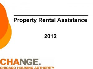 Property Rental Assistance 2012 Program Objectives Expand affordable