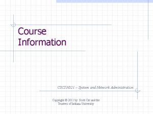 Course Information CSCI N 321 System and Network