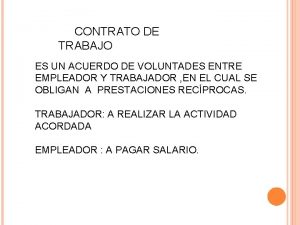 CONTRATO DE TRABAJO ES UN ACUERDO DE VOLUNTADES