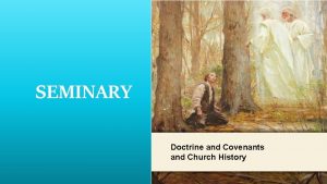 LESSON 15 SEMINARY Doctrine and Covenants and Church
