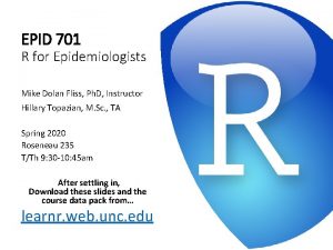 EPID 701 R for Epidemiologists Mike Dolan Fliss