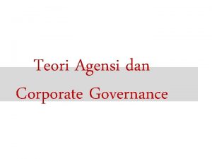 Teori Agensi dan Corporate Governance Teori Agensi Hubungan
