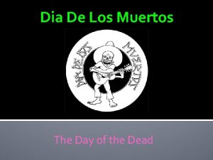 Dia De Los Muertos The Day of the