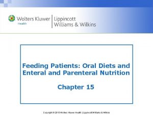 Feeding Patients Oral Diets and Enteral and Parenteral