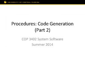 Procedures Code Generation Part 2 COP 3402 System