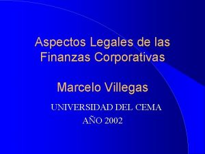 Aspectos Legales de las Finanzas Corporativas Marcelo Villegas