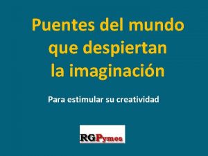 Puentes del mundo que despiertan la imaginacin Para