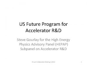 US Future Program for Accelerator RD Steve Gourlay