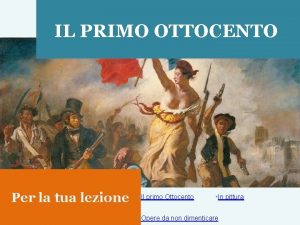 IL PRIMO OTTOCENTO Per la tua lezione Il