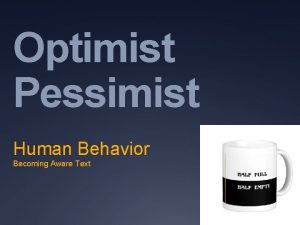 Optimist Pessimist Human Behavior Becoming Aware Text Pessimist