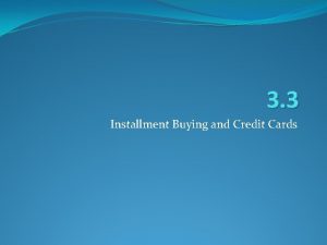 3 3 Installment Buying and Credit Cards Simple