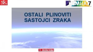 OSTALI PLINOVITI SASTOJCI ZRAKA Duik Gotovo 85 industrijski