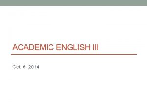 ACADEMIC ENGLISH III Oct 6 2014 Today Paper