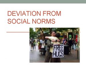 DEVIATION FROM SOCIAL NORMS Defining Abnormality https www