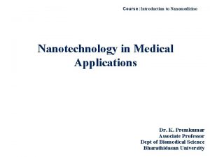 Course Introduction to Nanomedicine Nanotechnology in Medical Applications