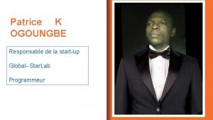 Patrice K OGOUNGBE Responsable de la startup Global