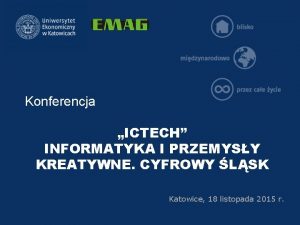 Konferencja ICTECH INFORMATYKA I PRZEMYSY KREATYWNE CYFROWY LSK