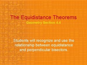 The Equidistance Theorems Geometry Section 4 4 Students