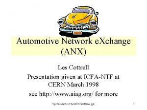 Automotive Network e Xchange ANX Les Cottrell Presentation