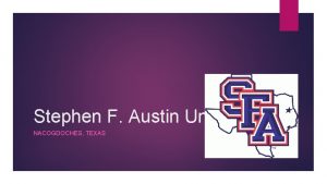 Stephen F Austin University NACOGDOCHES TEXAS Nacogdoches Texas