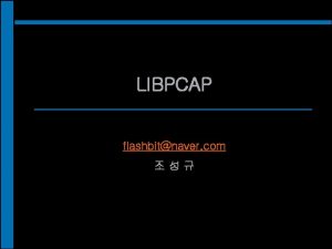 LIBPCAP flashbitnaver com LIBPCAP http www tcpdump org