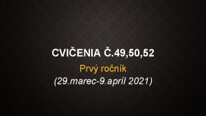 CVIENIA 49 50 52 Prv ronk 29 marec9