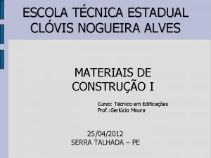 ESCOLA TCNICA ESTADUAL CLVIS NOGUEIRA ALVES MATERIAIS DE